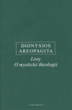 Listy, O mystické theologii - Dionysios Areopagita