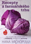 Recepty z farmářského trhu I. podzim-zima - Hana Michopulu