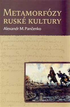 Metamorfózy ruské kultury Alexandr Pančenko