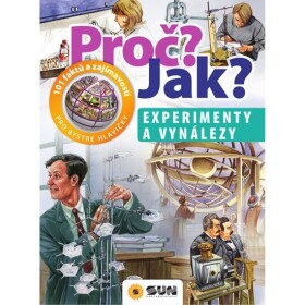 Experimenty vynálezy Proč? Jak?