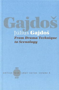 From Drama Technique to Scenology Július Gajdoš