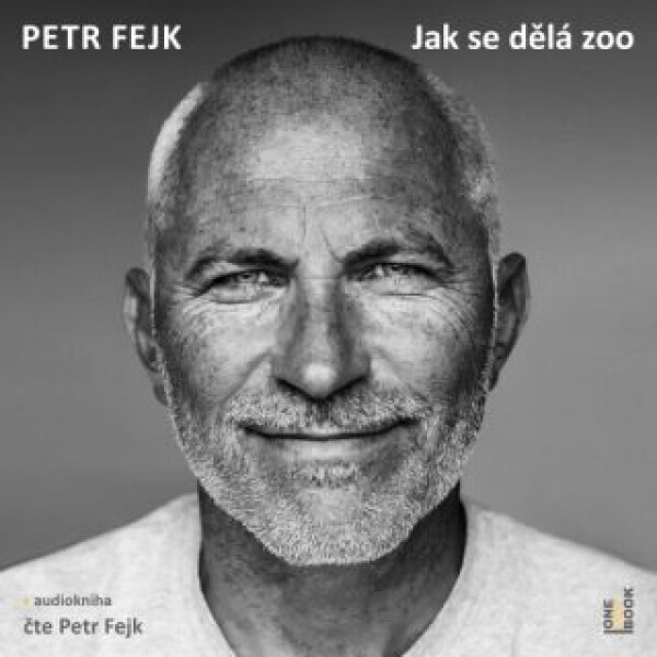 Jak se dělá zoo - Petr Fejk - audiokniha