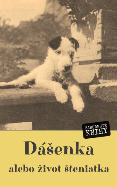 Dášenka, alebo život šteniatka - Karel Čapek
