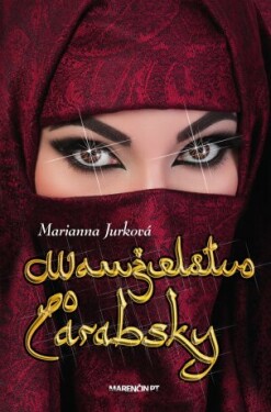 Manželstvo po arabsky - Marianna Jurková - e-kniha
