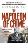 The Napoleon of Crime: The Life and Times of Adam Worth, the Real Moriarty - Ben Macintyre