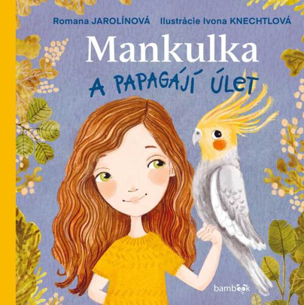 Mankulka a papagájí úlet - Romana Jarolínová