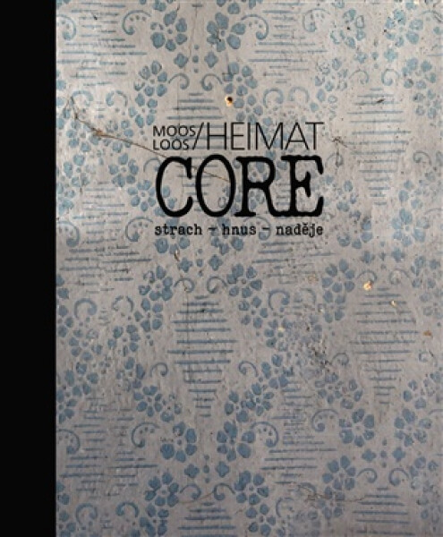 Heimatcore - strach, hnus, naděje - Moos Loos