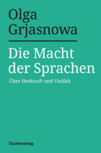 Die Macht der Mehrsprachigkeit - Grjasnowa, Olga