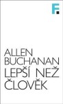 Lepší než člověk Allen Buchanan