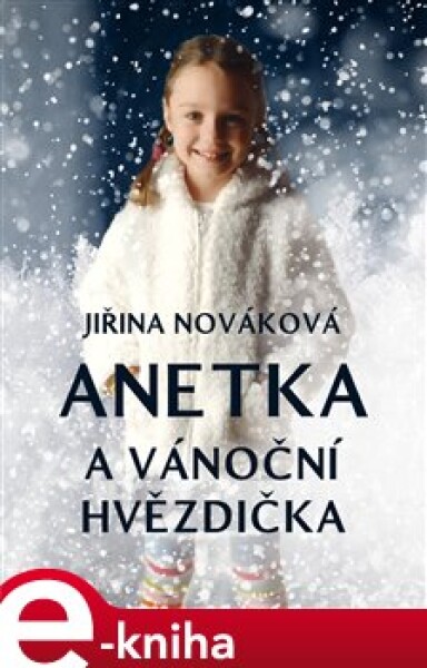 Anetka a vánoční hvězdička - Jiřina Nováková e-kniha