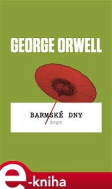 Burmese Days, 1. vydání - George Orwell
