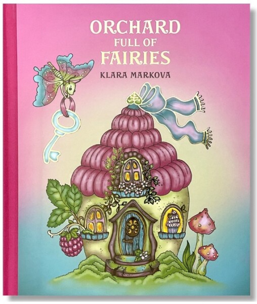 Orchard full of Fairies, umělecké antistresové omalovánky, Klára Marková