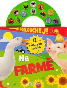 Poslouchej! 12 různých zvuků Na farmě