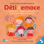 Děti a emoce - Vojtěch Černý, Ondřej Jirásek, Katarína Ilkovičová, Kateřina Grofová