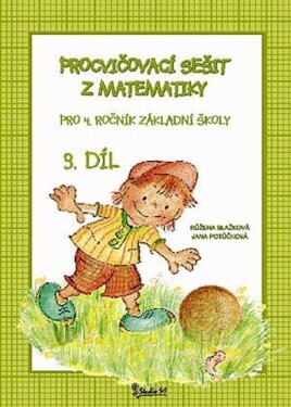 Procvičovací sešit z matematiky pro 4. ročník základní školy (3. díl), 2. vydání - Jana Potůčková