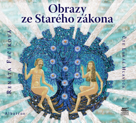 Obrazy ze Starého zákona - Renáta Fučíková - audiokniha