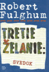 Tretie želanie: Svedok Robert Fulghum,