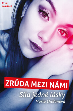 Zrůda mezi námi - Marta Lhoťanová