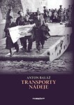 Transporty nádeje - Anton Baláž