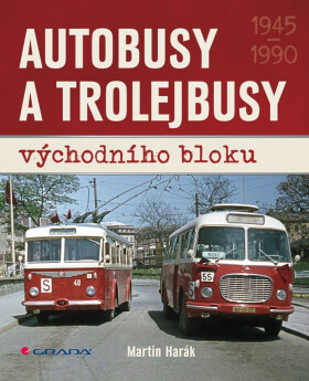 Autobusy a trolejbusy východního bloku - Martin Harák