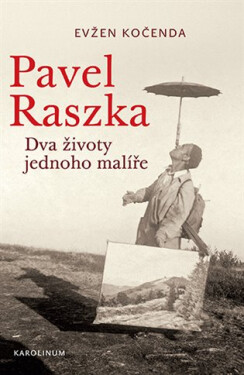 Pavel Raszka - Dva životy jednoho malíře - Evžen Kočenda