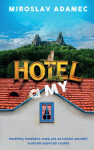 Hotel a MY - Postřehy hoteliéra aneb Jak se totální amatéři vystavili nejtvrdší realitě - Miroslav Adamec