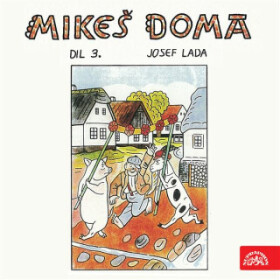 Mikeš doma Díl 3. - Josef Lada - audiokniha