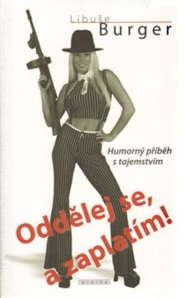 Oddělej se, a zaplatím! - Libuše Burger