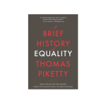 Brief History of Equality - Thomas Piketty