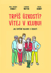 Trpíš úzkostí? Vítej v klubu! - Jak úspěšně bojovat s úzkostí - Catherine Meyer