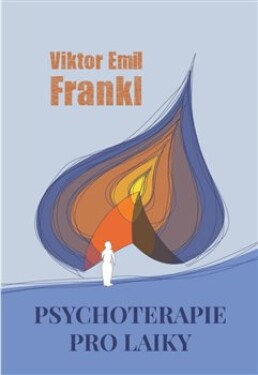 Psychoterapie pro laiky - Viktor Emanuel Frankl