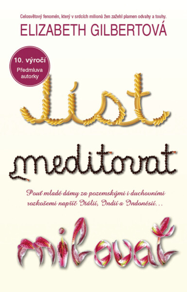 Jíst, meditovat, milovat - Elizabeth Gilbertová