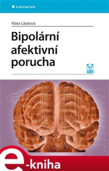 Bipolární afektivní porucha - Klára Látalová e-kniha