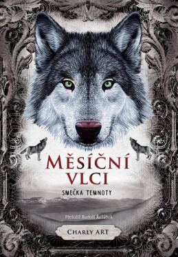 Měsíční vlci: Smečka temnoty - Charly Art