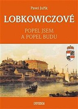 LOBKOWICZOVÉ - Popel jsem a popel budu (poškozená) - Pavel Juřík