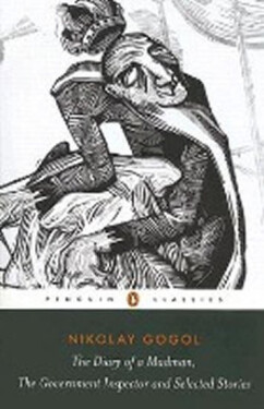Diary of a Madman, The Government Inspector, and Selected Stories - Nikolaj Vasiljevič Gogol