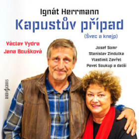 Kapustův případ (Švec a knejp) - Ignát Herrmann, Pavel Soukup, Josef Somr, Václav Vydra, David Novotný, Jana Boušková, Zindulka Stanislav - audiokniha