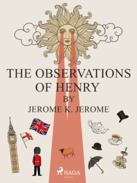 The Observations of Henry by Jerome K. Jerome - Jerome Klapka Jerome - e-kniha
