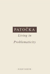 Living in Problematicity - Jan Patočka