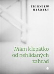 Mám klepátko od nehlídaných zahrad - Zbigniew Herbert