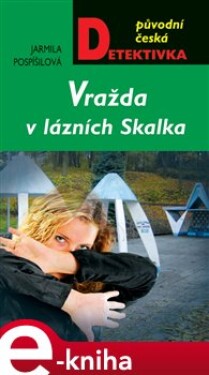 Vražda v lázních Skalka - Jarmila Pospíšilová e-kniha