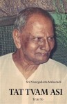 Tat Tvam Asi / Ty jsi To - promluvy z let 1975-1980 - Maharadž Šrí Nisargadatta