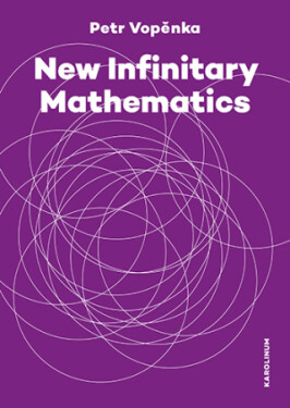 New Infinitary Mathematics - Petr Vopěnka - e-kniha