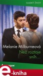 Než roztaje sníh… - Melanie Milburneová e-kniha