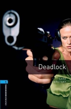Oxford Bookworms Library 5 Deadlock (New Edition) - Sara Paretsky