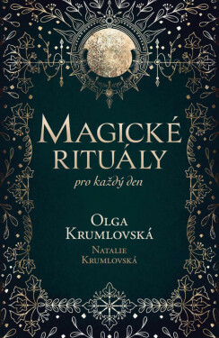 Magické rituály pro každý den - Olga Krumlovská