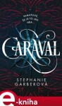 Caraval - Stephanie Garberová e-kniha