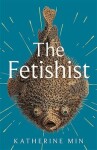 The Fetishist - Katherine Min