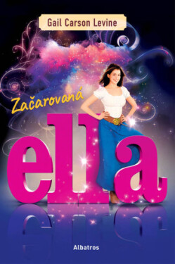 Začarovaná Ella - Gail Carson Levinová - e-kniha