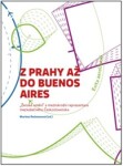 Z Prahy až do Buenos Aires. „Ženské umění“ a mezinárodní reprezentace meziválečného Československa